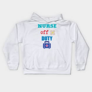 Nurse Off Duty Kids Hoodie